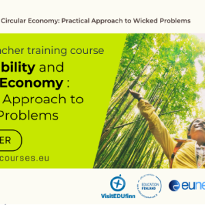Sustainability and Circular Economy: Practical Approach to Wicked Problems | 18.7.-24.7.2027 | Helsinki